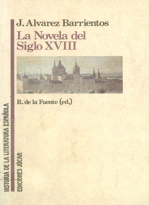 Cubierta del libro: Joaquín Álvarez Barrientos, La novela del siglo XVIII.